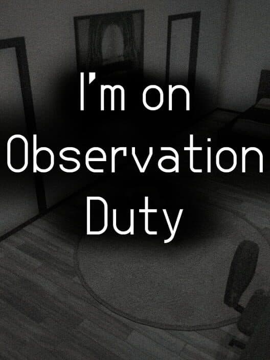 I'm on Observation Duty cover