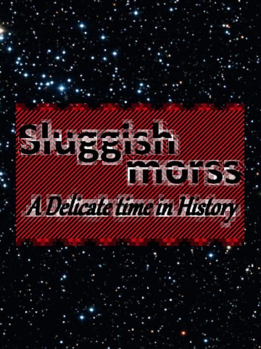Sluggish Morss: A Delicate Time in History cover