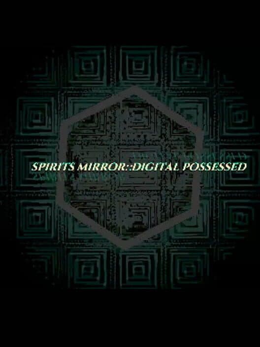 Spirits Mirror: Digital Possessed cover