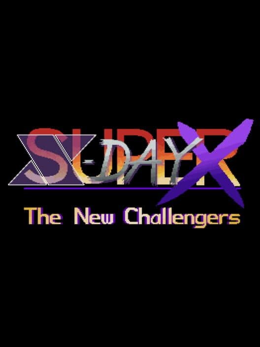 Super X-Day X: The New challengers cover