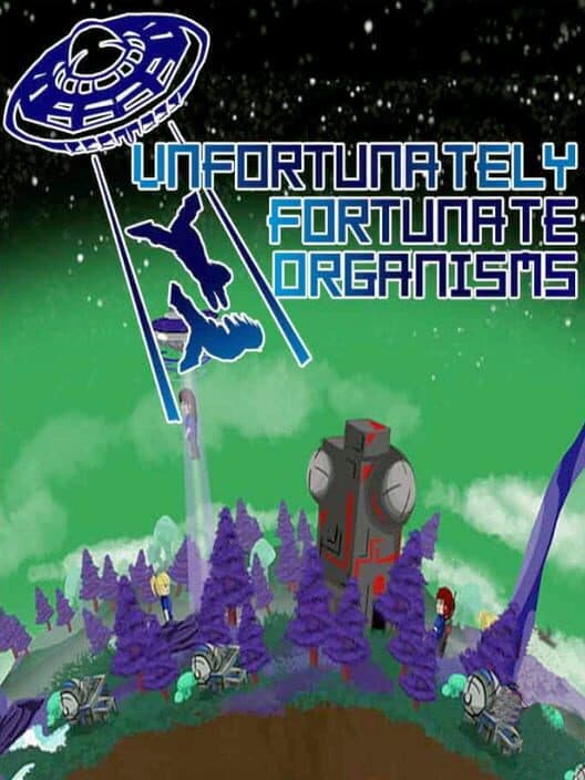 U.F.O: Unfortunately Fortunate Organisms cover