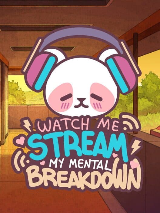 Watch Me Stream My Mental Breakdown cover
