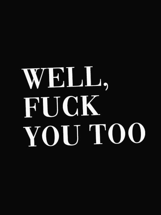 Well, Fuck You Too cover